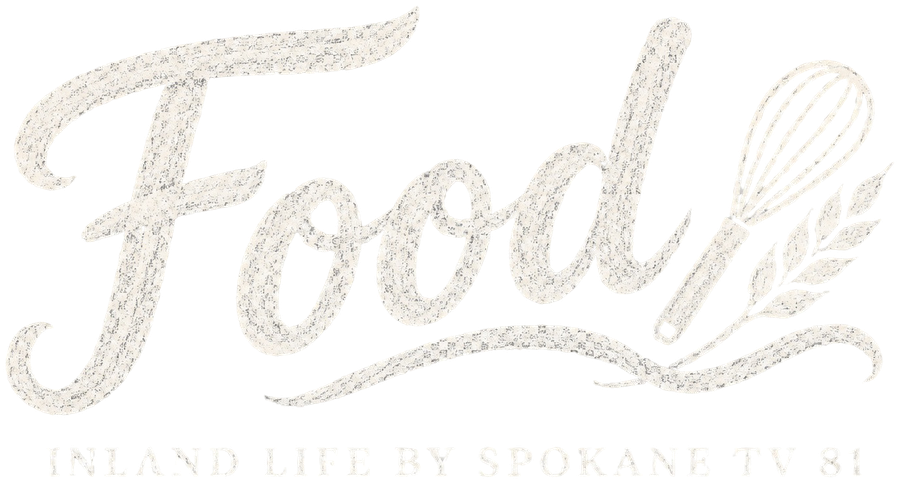 Food — Inland Life by Spokane TV 81